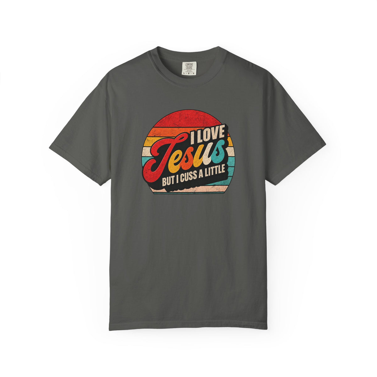 I Love Jesus But I Cuss A Little T-Shirt