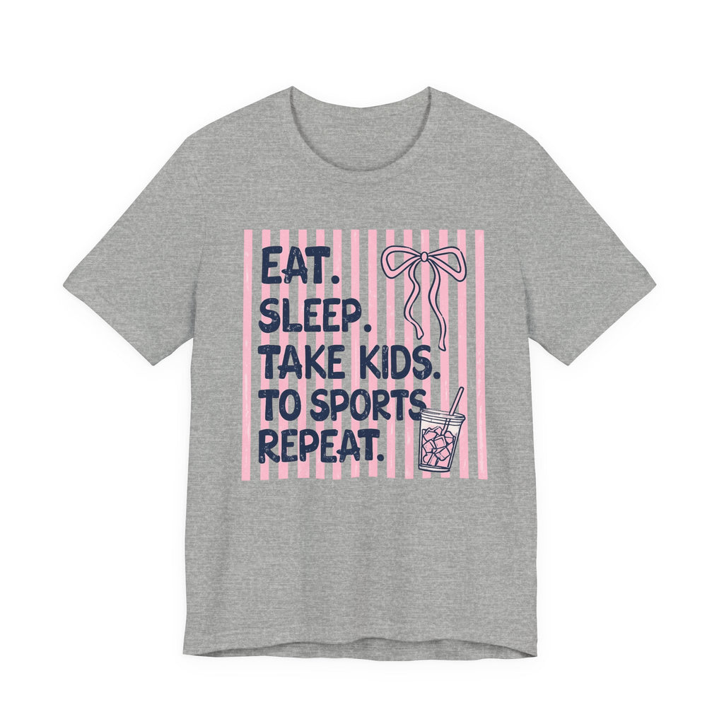 Eat. Sleep. Take Kids to Sports. Repeat. T-Shirt