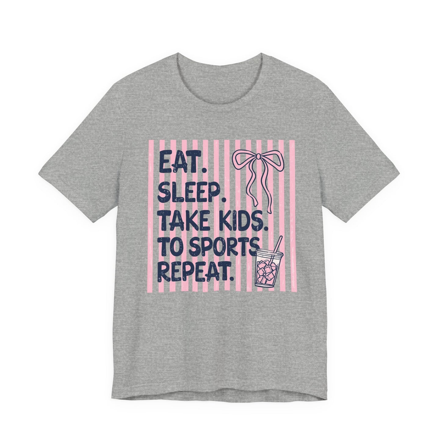 Eat. Sleep. Take Kids to Sports. Repeat. T-Shirt