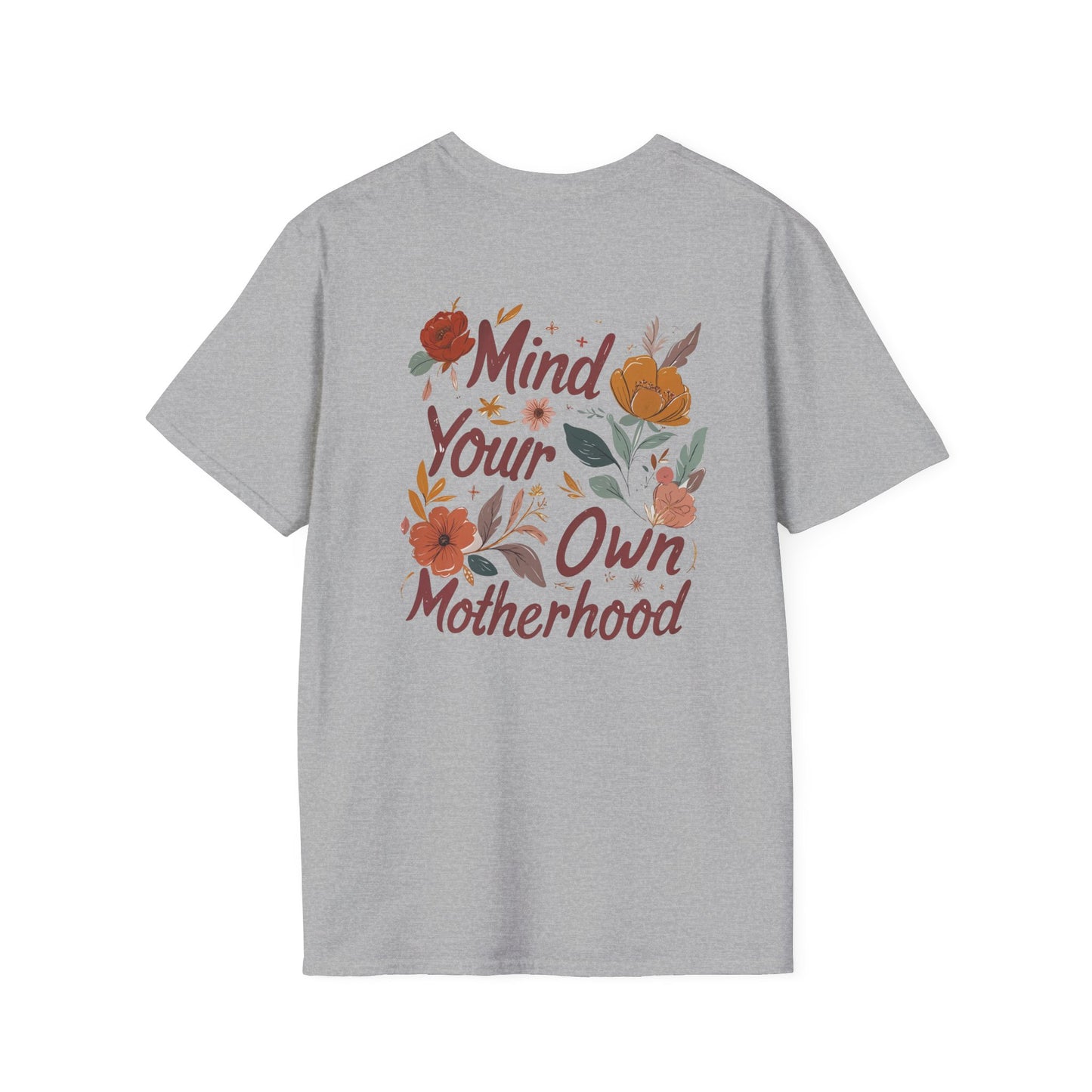 Mind Your Own Motherhood T-Shirt — Floral Feminist Mom Tee | Design on Back