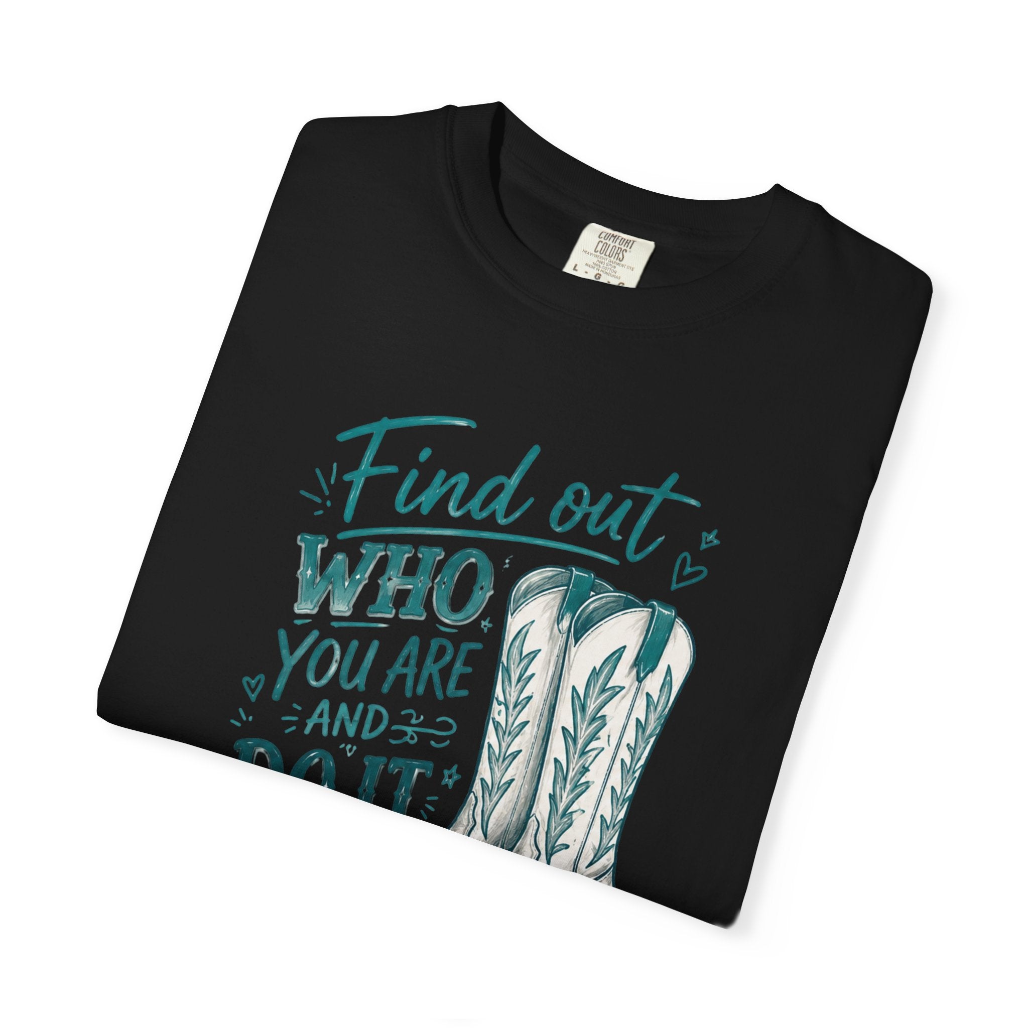 "Find Out Who You Are and Do It on Purpose" Dolly Tee