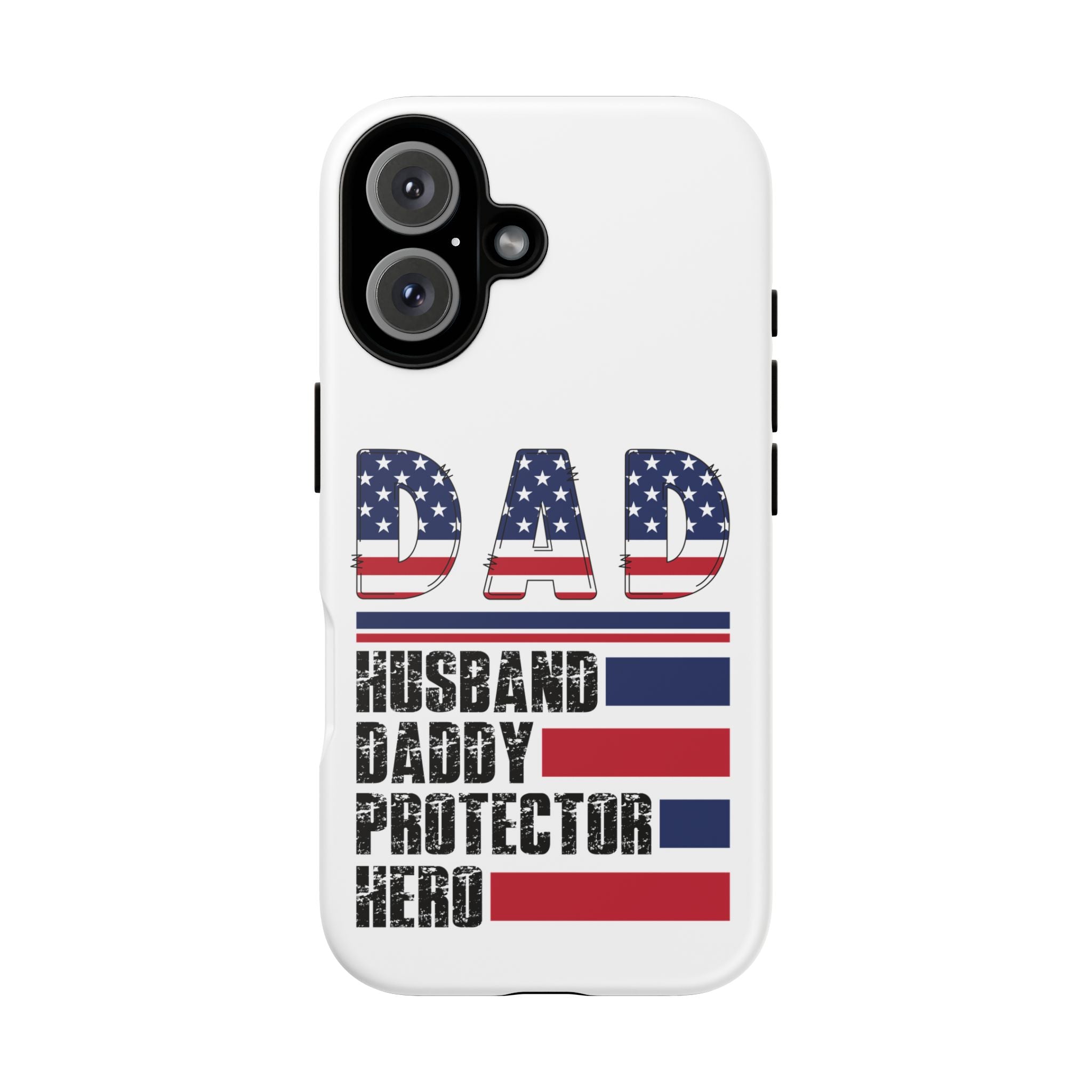 Patriotic 'DAD: Husband Daddy Protector Hero' Phone Case