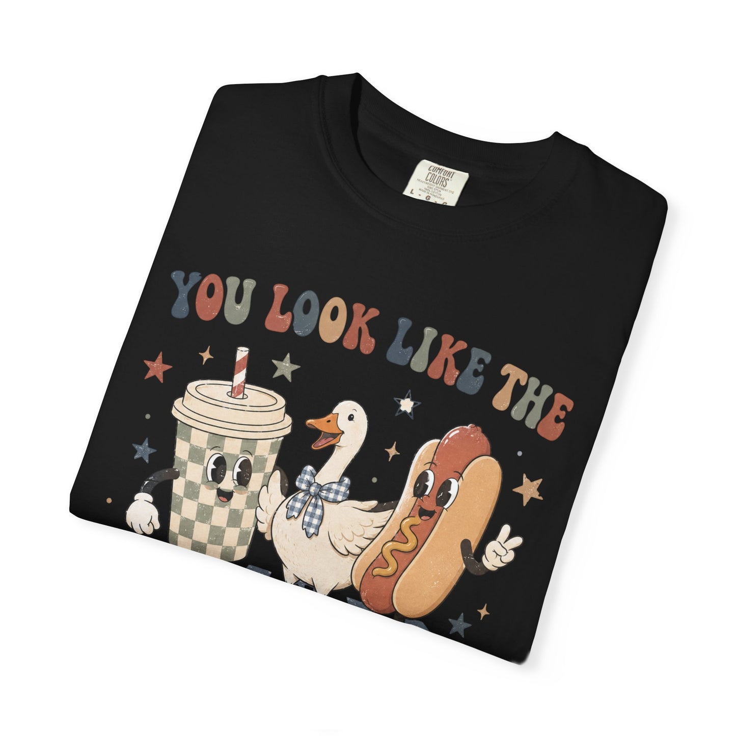 You Look Like The Fourth Of July Tee