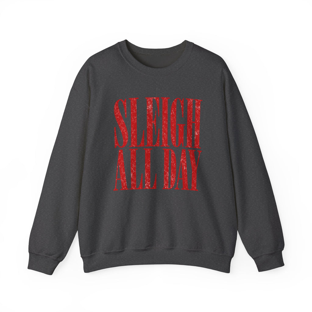Sleigh all day Crewneck Sweatshirt