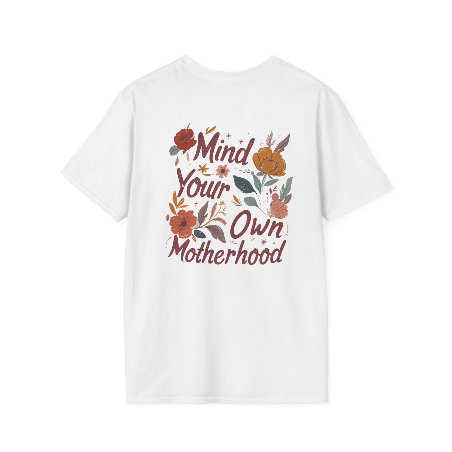 Mind Your Own Motherhood T-Shirt — Floral Feminist Mom Tee | Design on Back