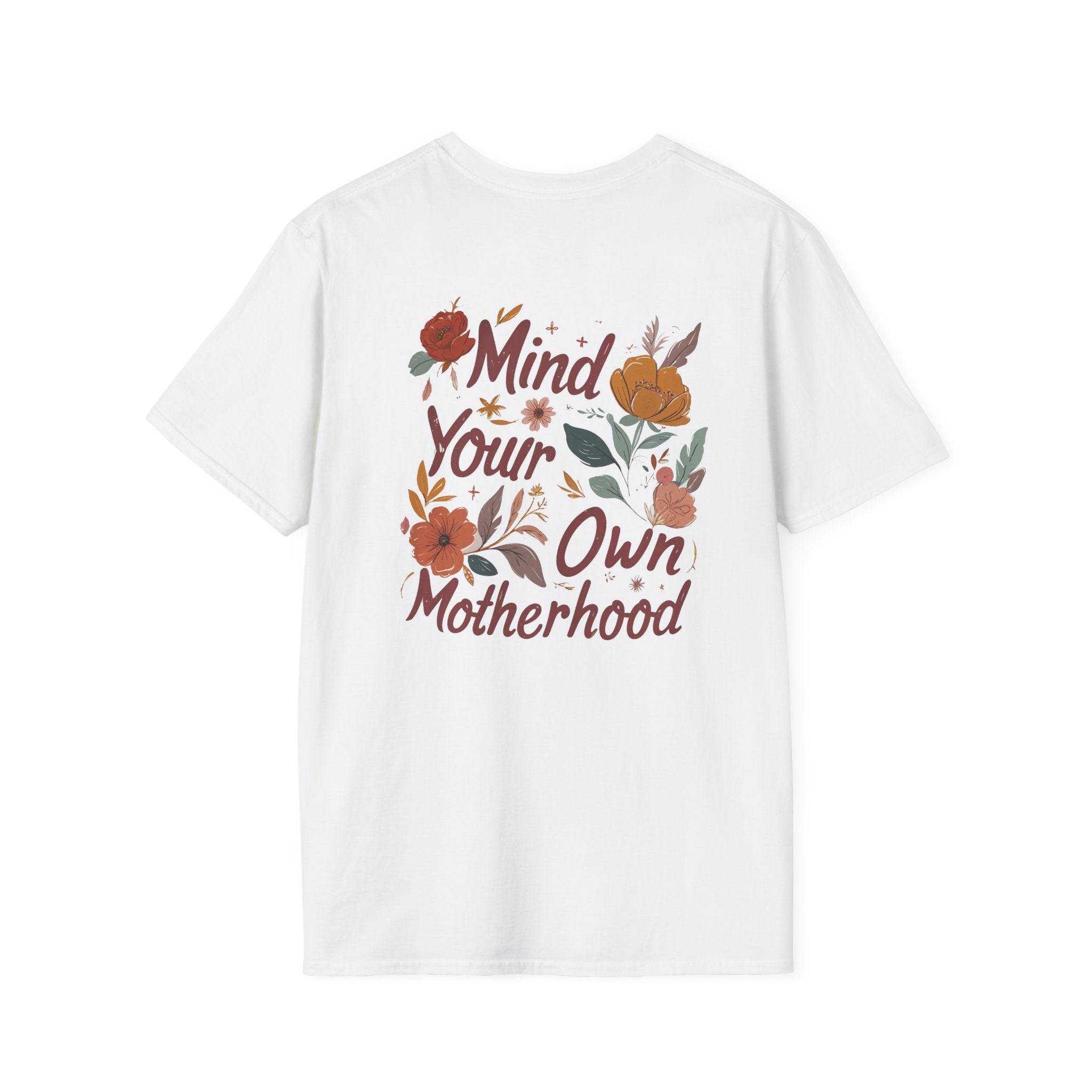 Mind Your Own Motherhood T-Shirt — Floral Feminist Mom Tee | Design on Back