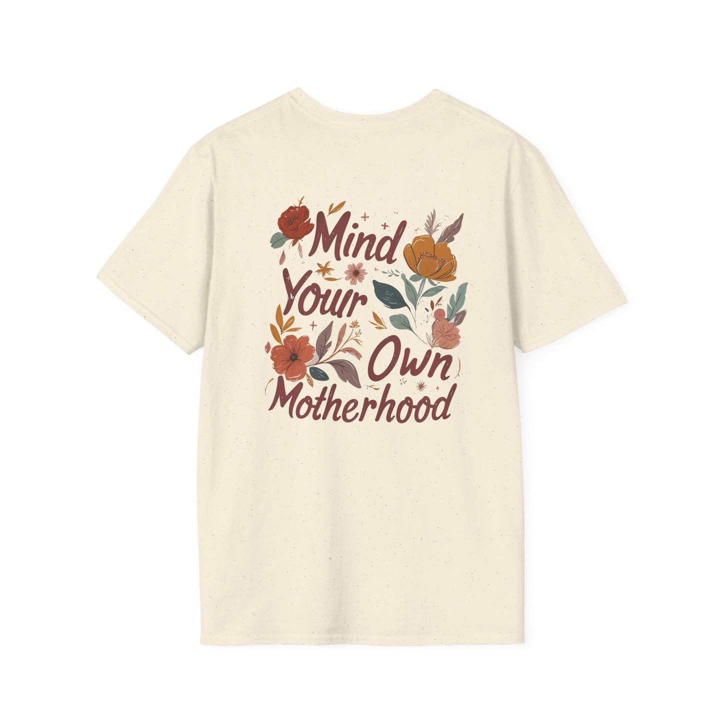 Mind Your Own Motherhood T-Shirt — Floral Feminist Mom Tee | Design on Back