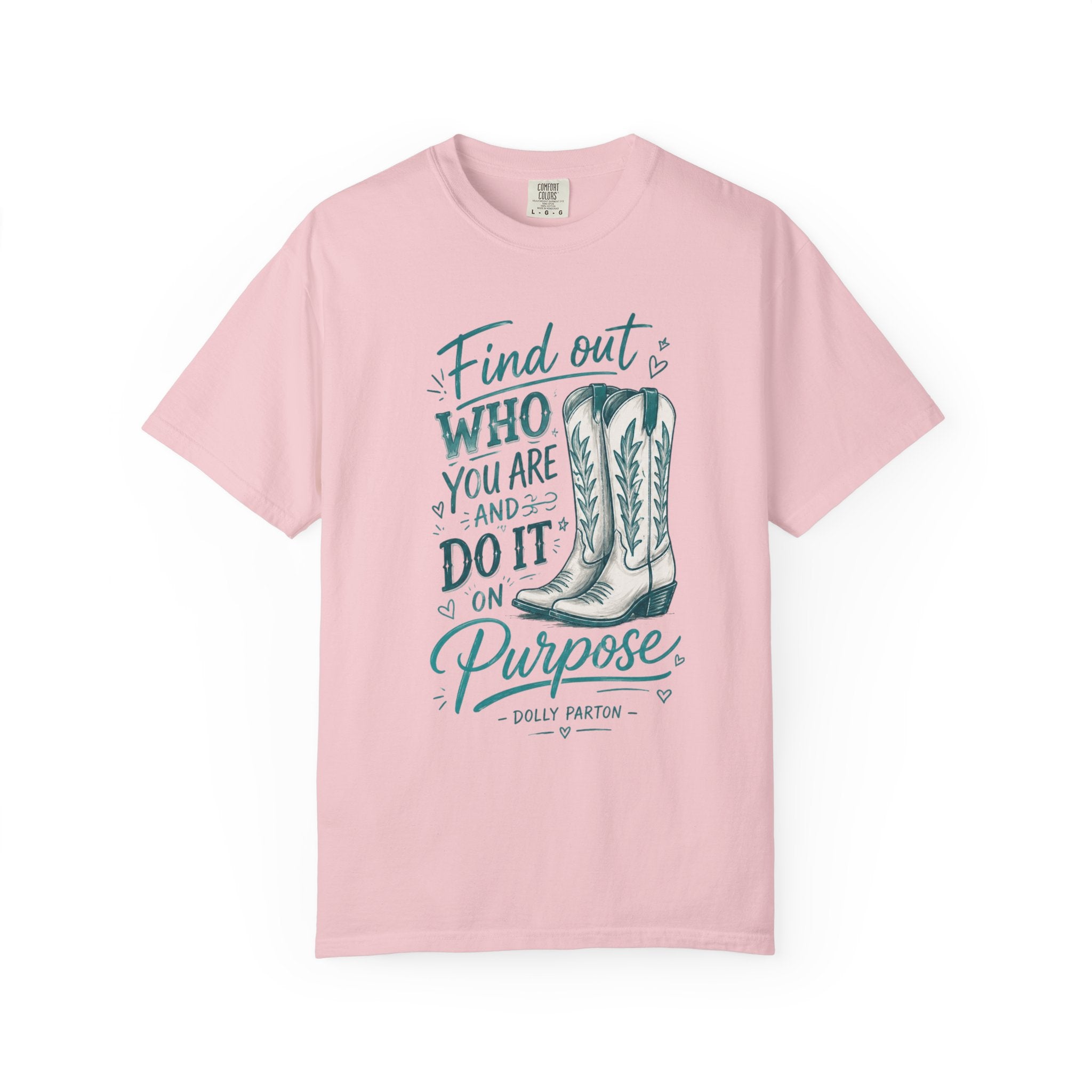 "Find Out Who You Are and Do It on Purpose" Dolly Tee