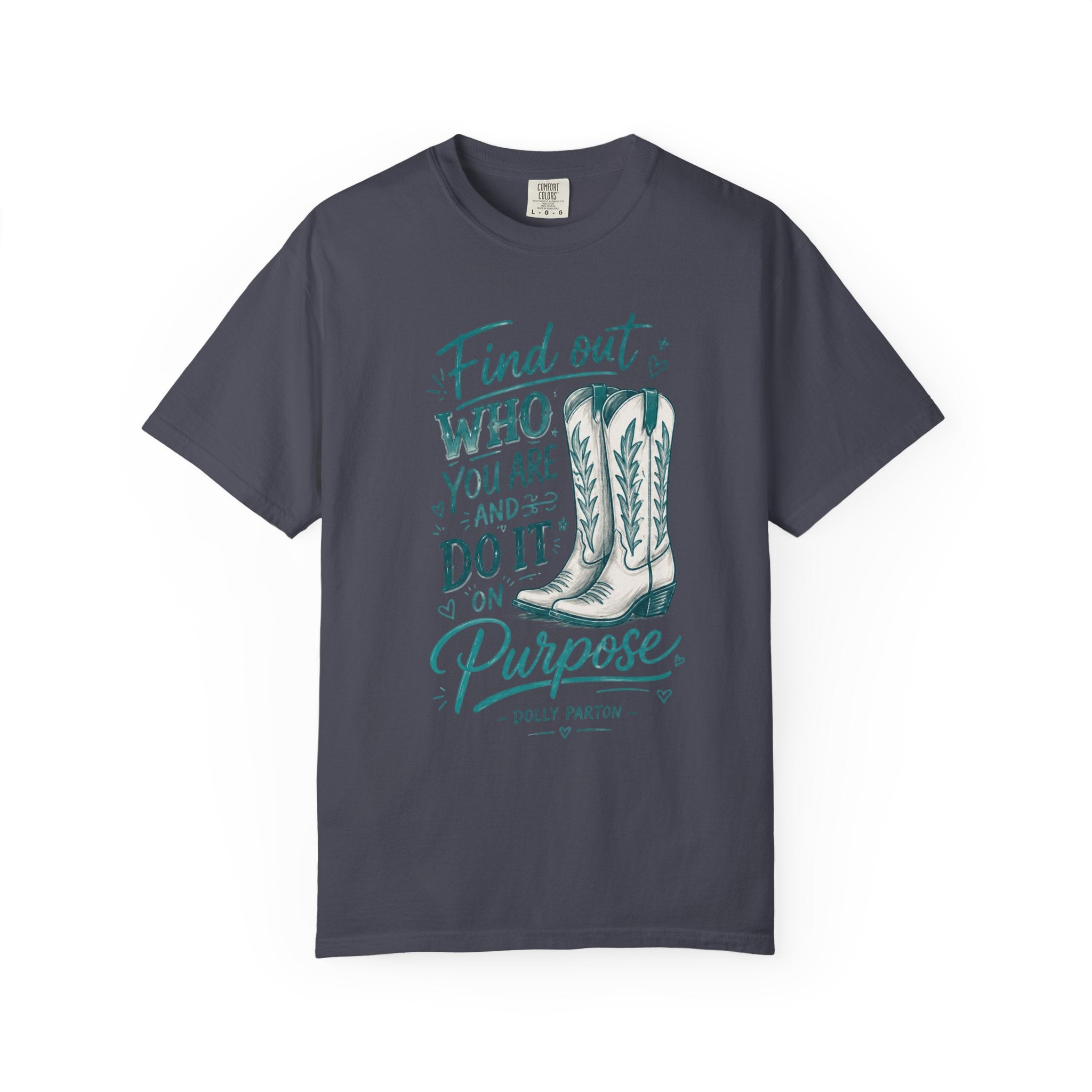 "Find Out Who You Are and Do It on Purpose" Dolly Tee