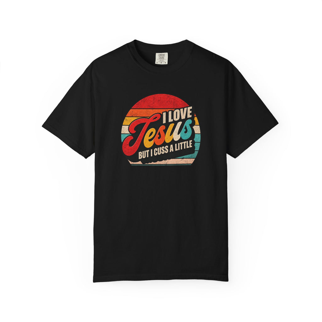 I Love Jesus But I Cuss A Little T-Shirt