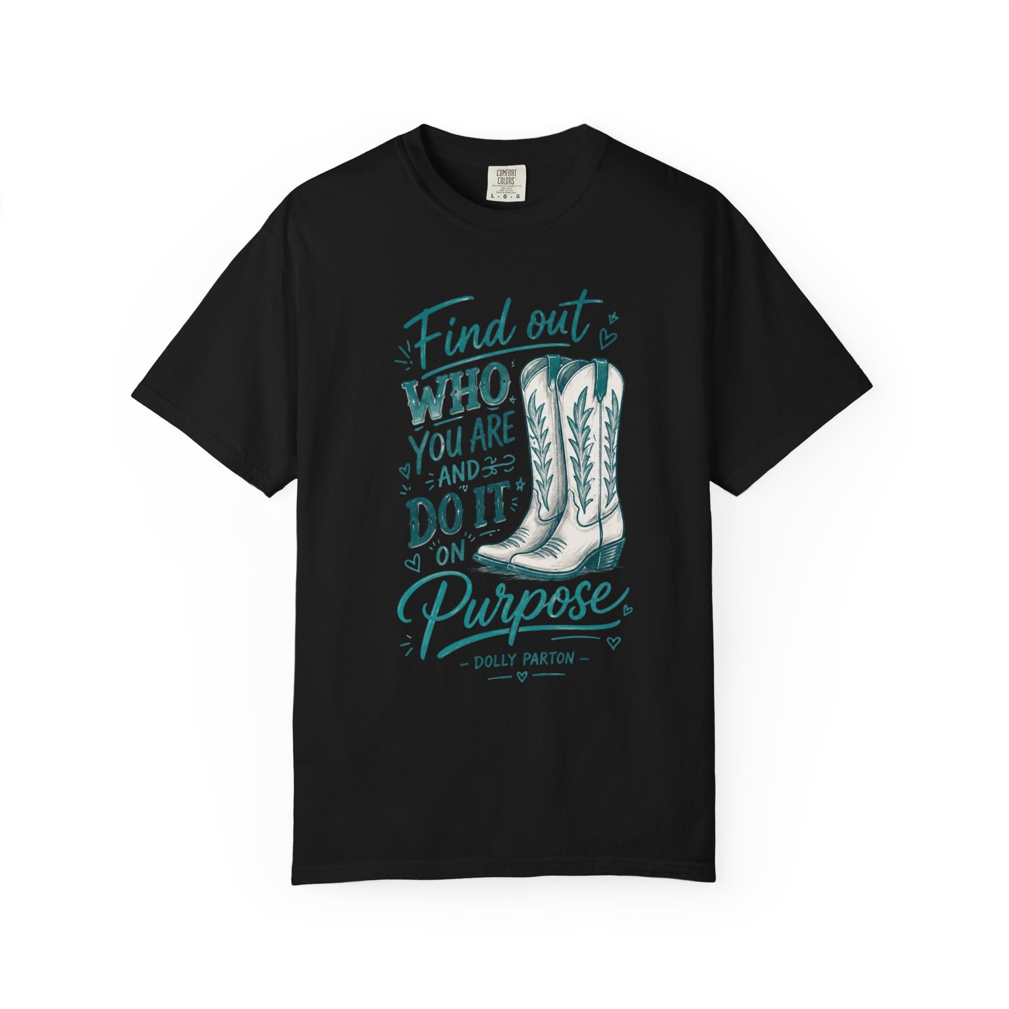 "Find Out Who You Are and Do It on Purpose" Dolly Tee