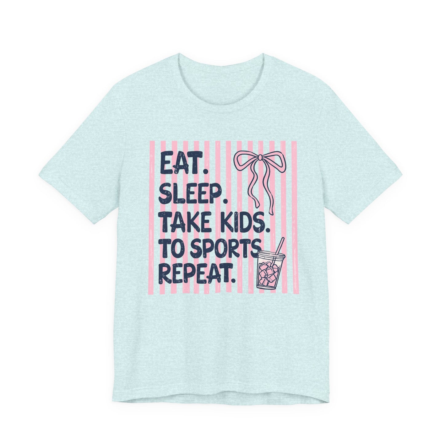 Eat. Sleep. Take Kids to Sports. Repeat. T-Shirt