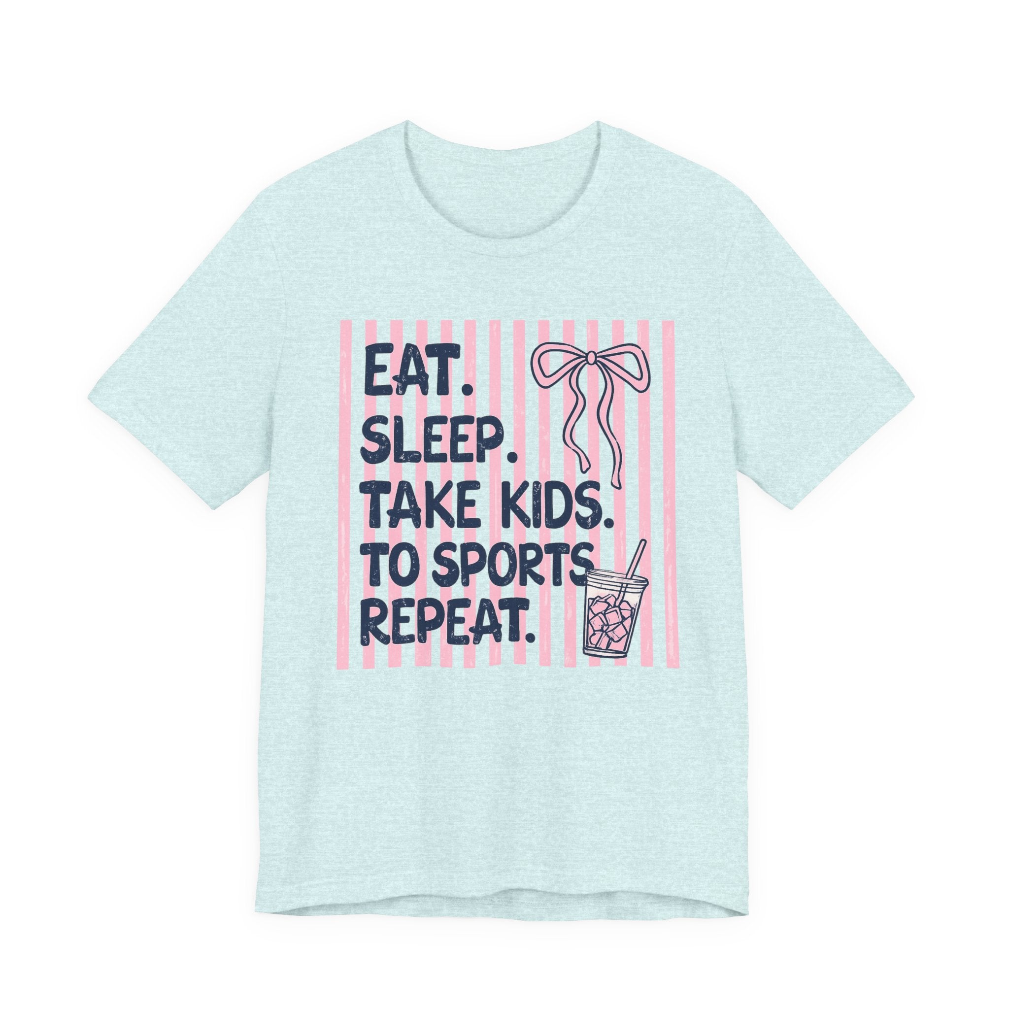 Eat. Sleep. Take Kids to Sports. Repeat. T-Shirt