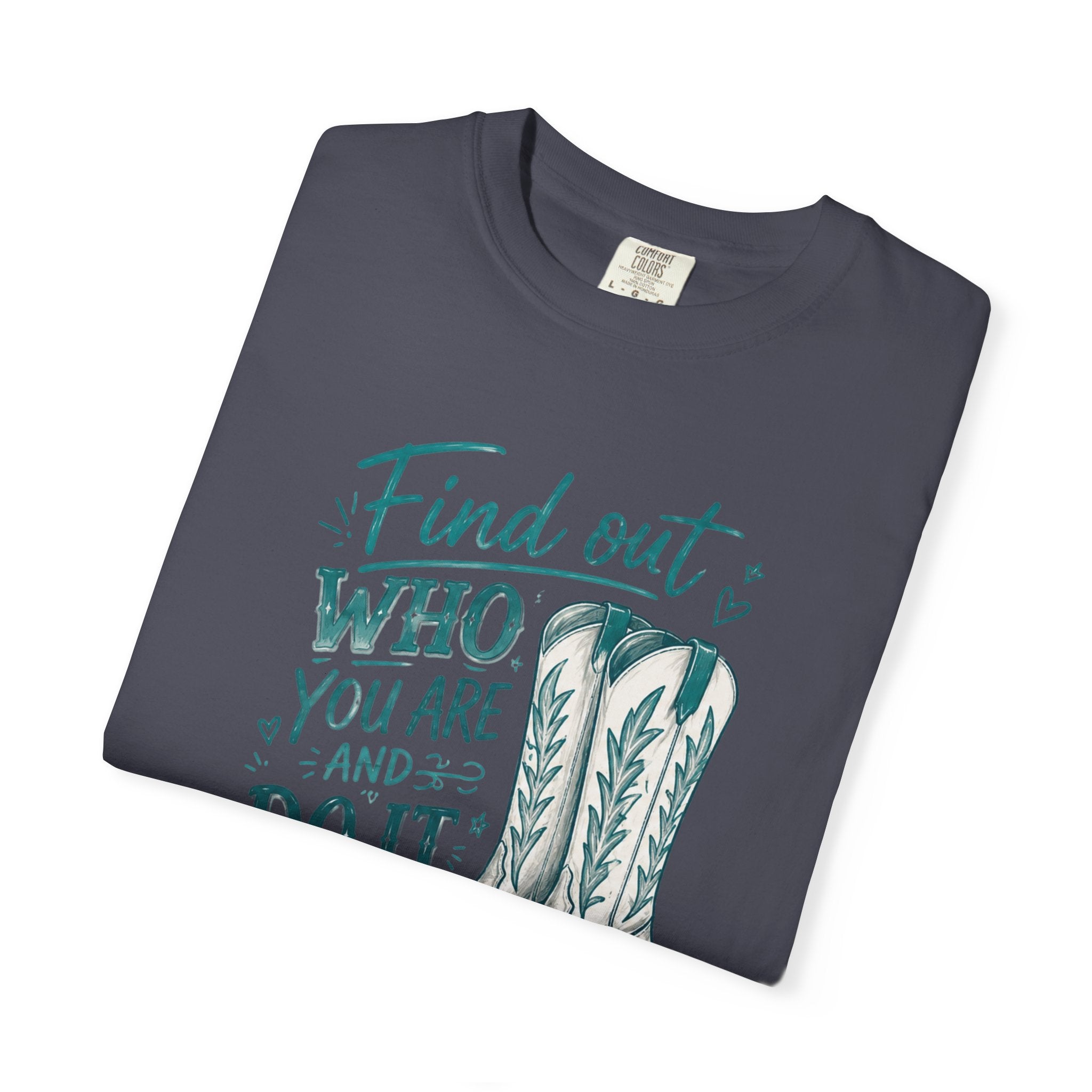 "Find Out Who You Are and Do It on Purpose" Dolly Tee
