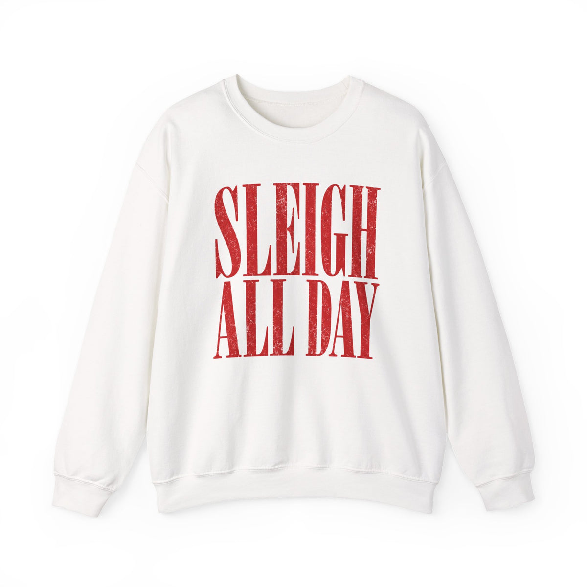 Sleigh all day Crewneck Sweatshirt