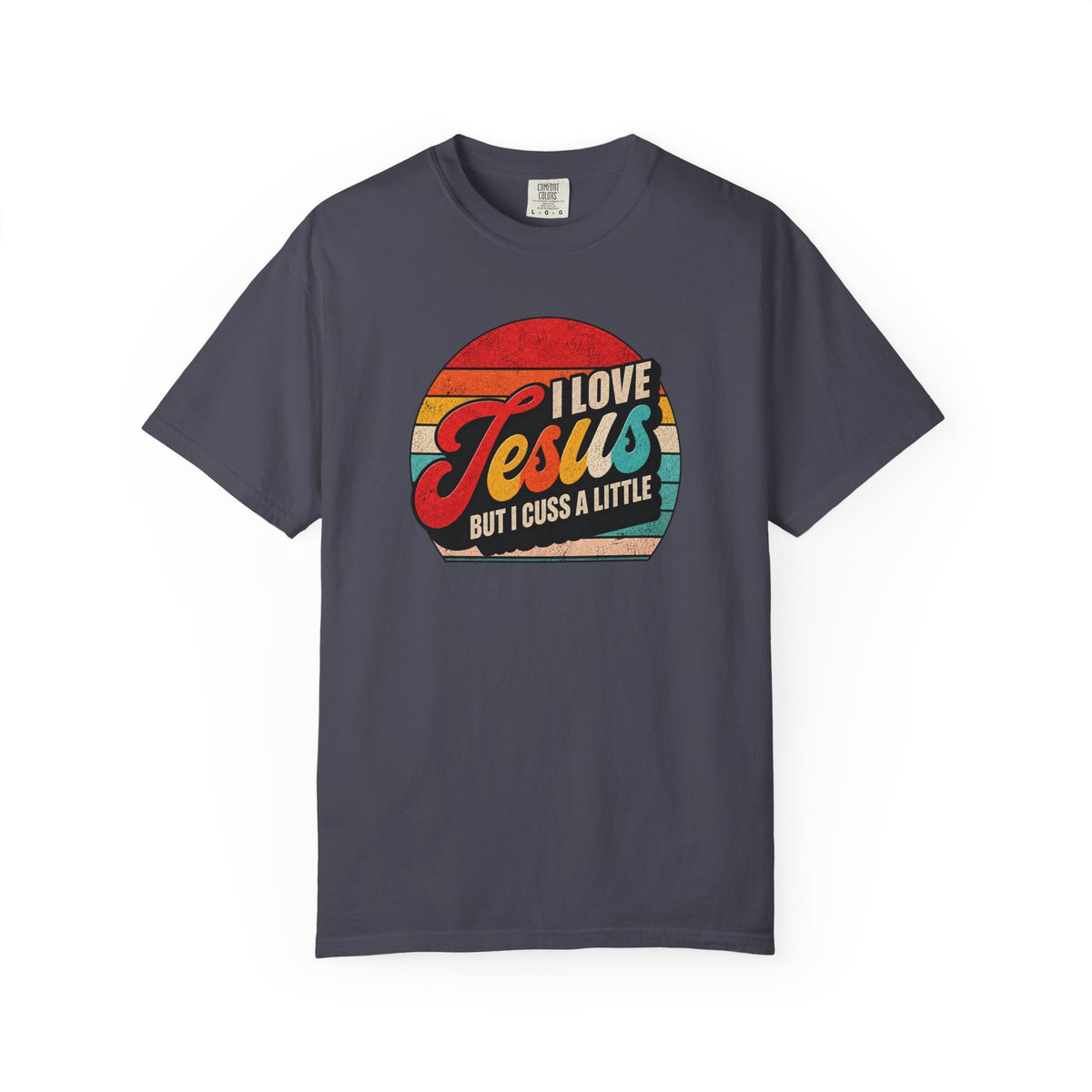 I Love Jesus But I Cuss A Little T-Shirt