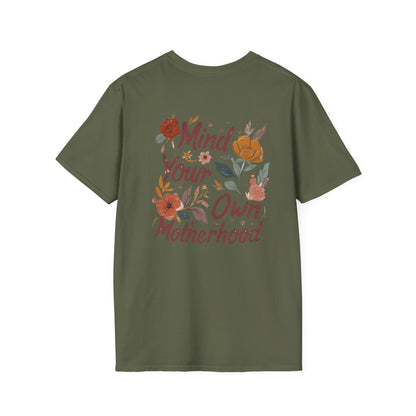 Mind Your Own Motherhood T-Shirt — Floral Feminist Mom Tee | Design on Back
