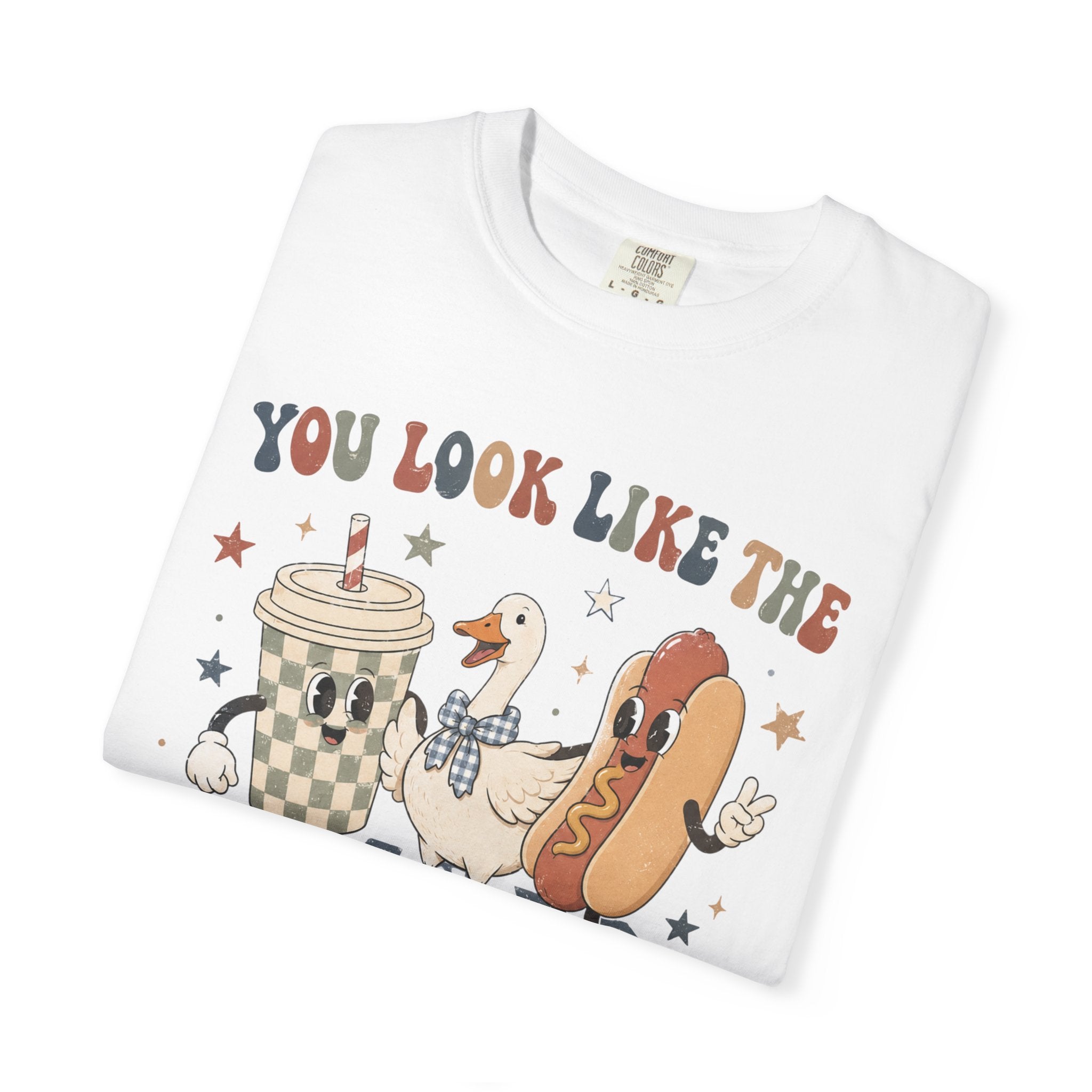 You Look Like The Fourth Of July Tee
