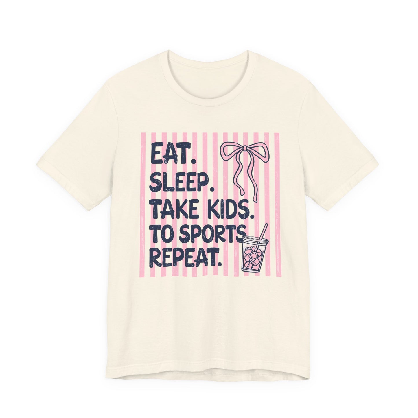 Eat. Sleep. Take Kids to Sports. Repeat. T-Shirt