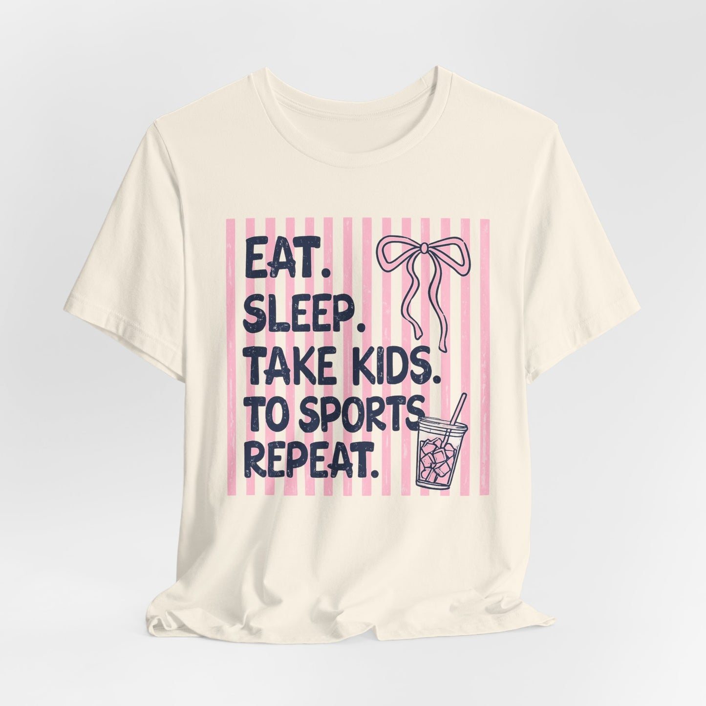 Eat. Sleep. Take Kids to Sports. Repeat. T-Shirt