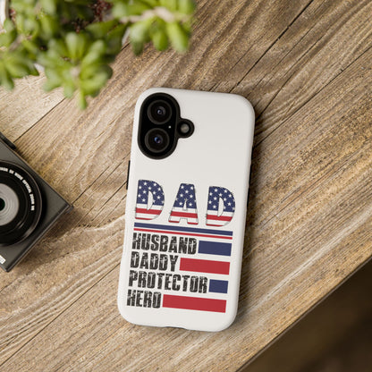 Patriotic 'DAD: Husband Daddy Protector Hero' Phone Case