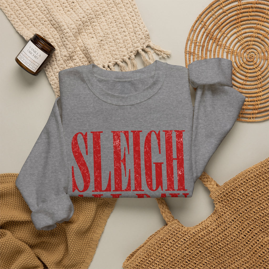 Sleigh all day Crewneck Sweatshirt