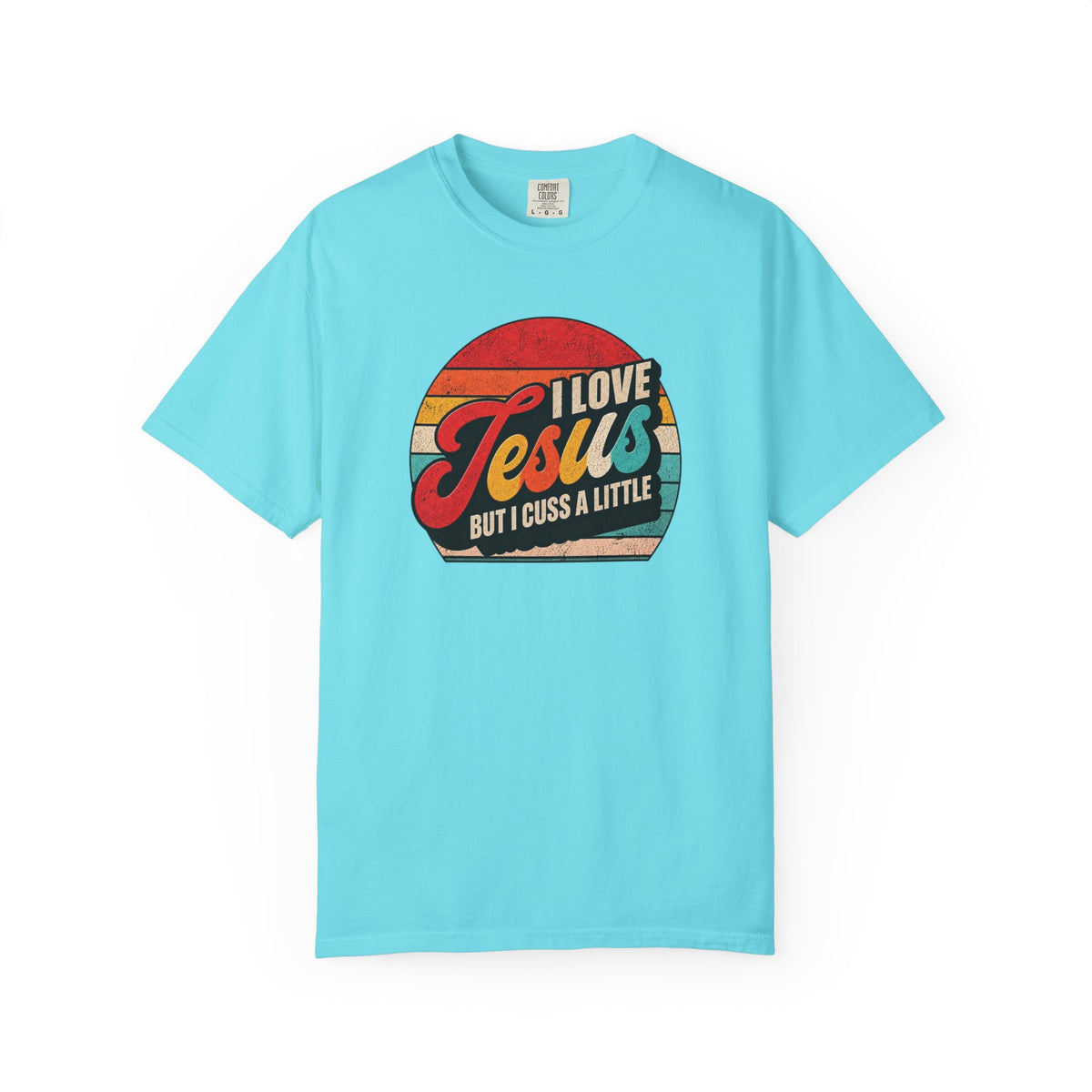 I Love Jesus But I Cuss A Little T-Shirt