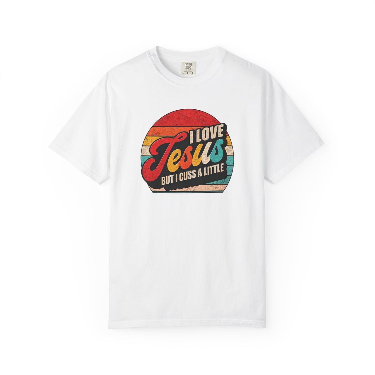 I Love Jesus But I Cuss A Little T-Shirt