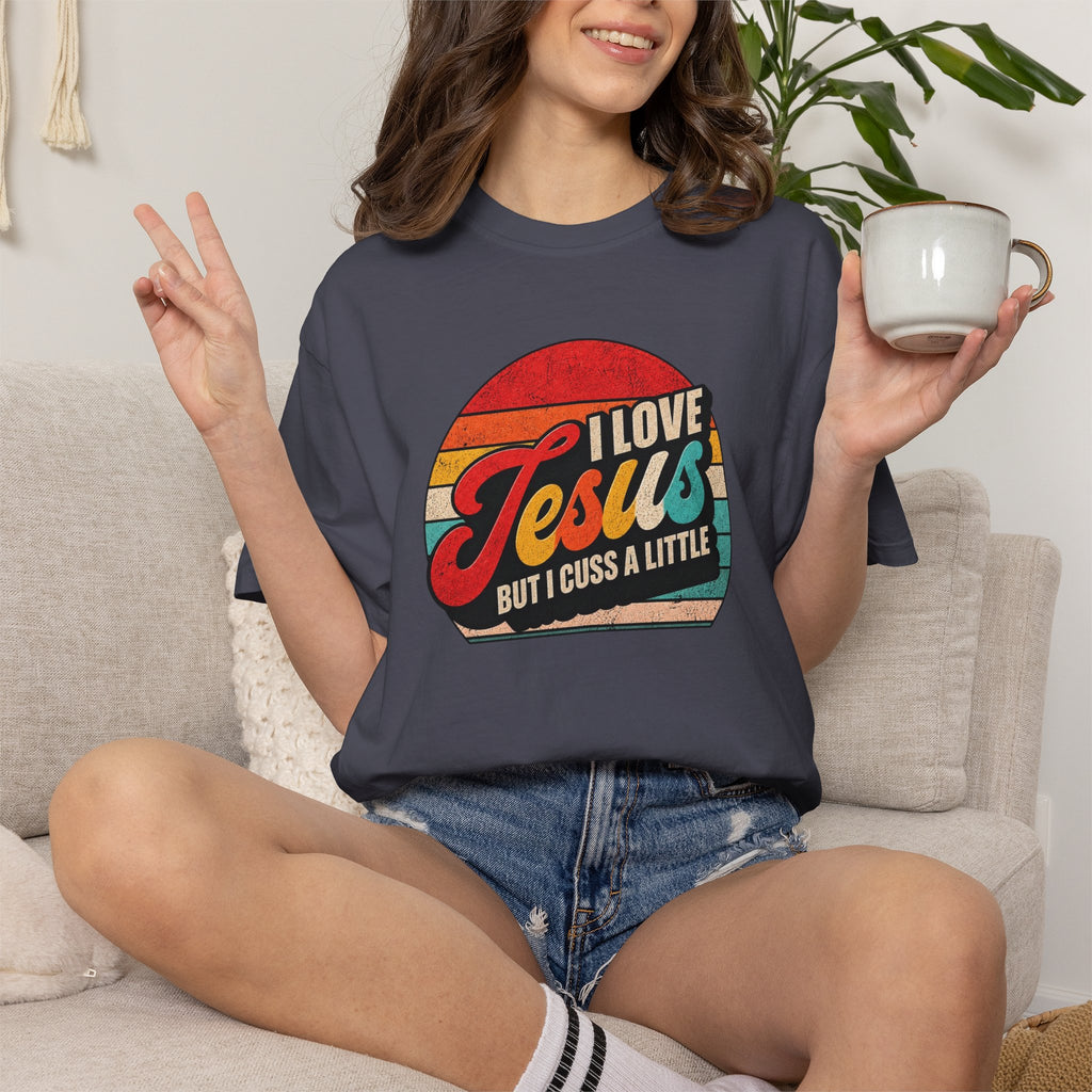 I Love Jesus But I Cuss A Little T-Shirt